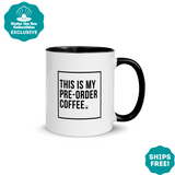 "This is my Pre-Order Coffee" Mug - Under the Sea Collectibles Exclusive